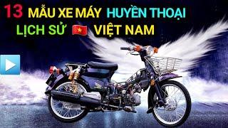 Những dòng XE MÁY HUYỀN THOẠI trong lịch sử Việt Nam
