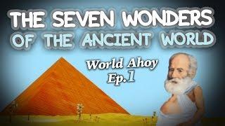The Seven Wonders of the ancient world  World Ahoy 1x01