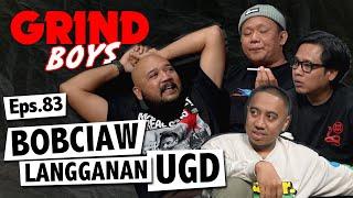 Grind Boys Eps. 83 - Bobciaw Langganan UGD