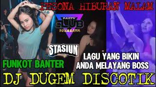 DJ DUGEM DISCOTIK FUNKOT FYP TERBARU FULL BANTER LAGU YANG BIKIN ANDA MELAYANG BOSS