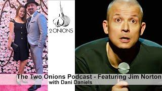 The Two Onions Podcast with Dani Daniels - Featuring Jim Norton