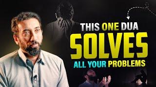 SAY THIS DUA ALLAH SOLVES ALL YOUR PROBLEMS  Nouman Ali Khan