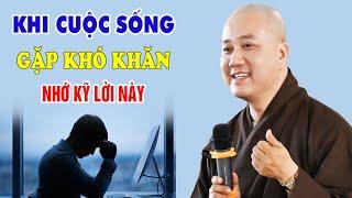 Khi Cuộc Sống Gặp Khó Khăn Nên Nghe Lời Dặn Này - Pháp Thoại Thầy Thích Pháp Hòa