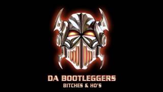 Da Bootleggers - Bitches & Hos Cola In My Nose HQHD