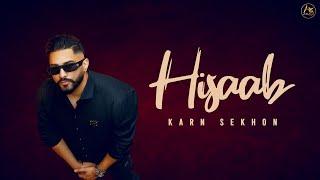 Karn Sekhon - Hisaab  Punjabi Song 2023  Arsara Music  Flamme Music   Latest Punjabi Songs 2023