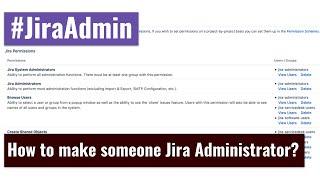 Jira Admin - How to add someone as Jira Administrator?