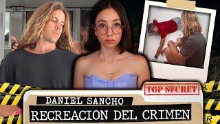 ANALIZANDO la ¡RECREACIÓN del CRIMEN de DANIEL SANCHO y las DECLARACIONES de SU ABOGADO