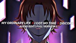 My Ordinary life x I got no time x Discord - The Livingtombstone『edit audio』 Full version 