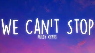 Miley Cyrus - We Cant Stop Lyrics