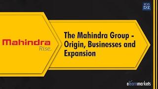 The Mahindra Group - Origin Businesses and Expansion