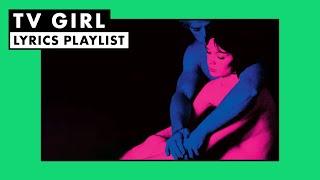 TV Girl  Lyrics Playlist