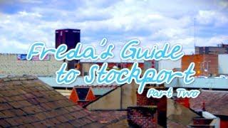 Fredas Guide To Stockport - Part 2