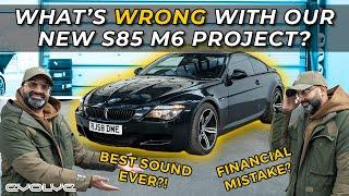 Everything wrong with our newest project car - E63 M6 S85 V10