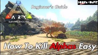 How To Kill Alphas Easy - Ark Survival Evolved