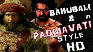 Padmavati vs Bahubali Trailer Mashup  Full HD  Deepika  Ranveer
