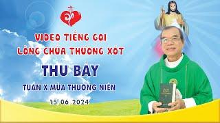 VIDEO TIẾNG GỌI LÒNG CHÚA THƯƠNG XÓT  THỨ BẢY TUẦN X MÙA THƯỜNG NIÊN  15062024