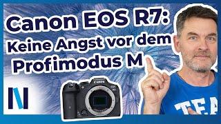 Canon EOS R7 Mit dem Modus M alle Bedienelemente sicher beherrschen