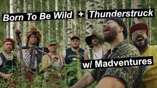 Born To Be Wild + Thunderstruck with Madventures LIVE