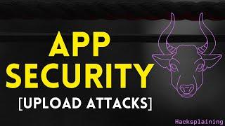 Practical Web Application Security - Part 16 - File Upload Attacks Hacksplaining