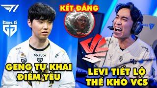 Update LMHT GENG tự khai điểm yếu chí mạng trước T1 Levi tiết lộ thế khó của VCS Kết đắng Ambessa