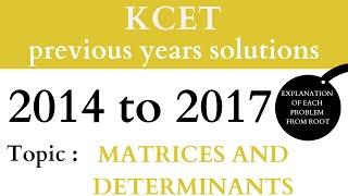 KCET Previous Year Solutions From 2014 to 2017  MATRICES AND DETERMINANTS.2021