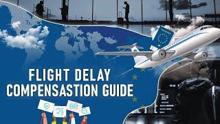 Flight Delay Compensation Guide 2024 - Turn Flight Delays into Cash