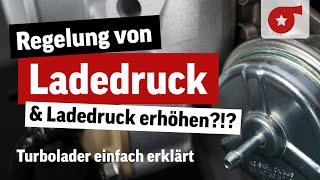 Wie funktioniert Ladedruckregelung Ladedruck erhöhen  Turbolader einfach erklärt