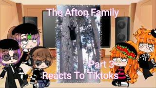 Part 3 The Afton Family Reacts To Tiktoks   9k+ subs special