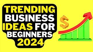 New Trending Small Business Ideas for Beginners 2024