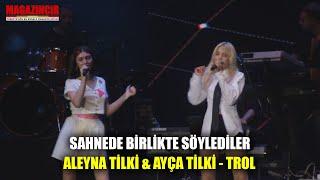 Aleyna Tilki ve Kardeşi Ayça Tilki - Troll - Canlı Performans