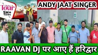 Raavan DJ  pr Haridwar आए हैं Andy Jaat singer #sarzen #raavan #dj #djviral #mohittaliyan #haridwar