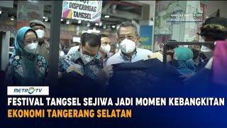 Festival Tangsel Sejiwa Jadi Momen Kebangkitan Ekonomi Tangerang Selatan