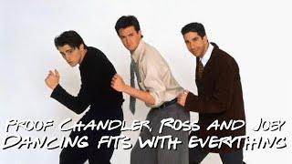 Proof that Chandler Ross and Joey dancing fits with anything.