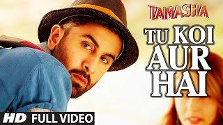 TU KOI AUR HAI Video Song  Tamasha Video Songs 2015  Ranbir Kapoor Deepika Padukone T-Series