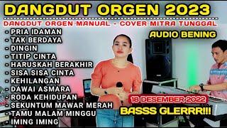 DANGDUT ORGEN TUNGGAL 2023 KOLEKSI 2022 LAGU LAWAS TAK TONG COVER MITRA TUNGGAL ft SELA