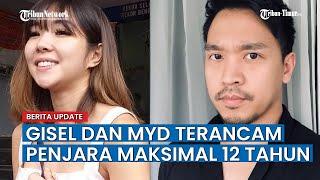 Soal Video Syur Gisel dan MYD Terancam Penjara Maksimal 12 Tahun