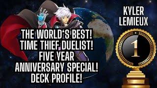 Kyler Lemieux The World‘s Best Time Thief Duelist Five year Anniversary Deck Profile