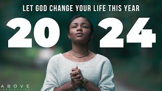 HOW TO MAKE 2024 THE BEST YEAR OF YOUR LIFE  Let God Change You - Inspirational & Motivational