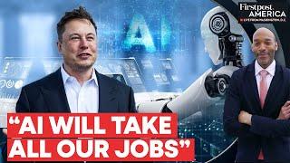 Elon Musk Predicts “None of Us Will Have a Job” If AI Takes Over  Firstpost America