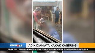 Adik Dianiaya Kakak Kandung Di Sukabumi Jawa Barat - Fakta +62