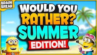 Summer Would You Rather? Workout  Summer Brain Break  Summer Games For Kids  Just Dance GoNoodle