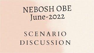 NEBOSH IG1 OBE JUNE 2022 Complete Discussion and Tasks Solution