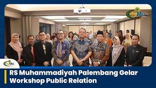 RS Muhammadiyah Palembang Gelar Workshop Public Relation