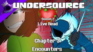 UnderSource Season 2 LIVE Chapter 3 - Encounters Live Reading & other shenanigans