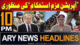 ARY News 10 PM Headlines  22nd June 2024  Operation Commitment Stability