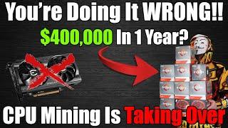 Make $400000 In 1 YEAR CPU Mining