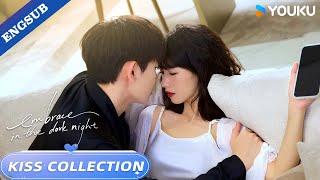 【KISS COLLECTION】Hope you enjoy my kiss sweet heart  Embrace in the Dark Night  YOUKU