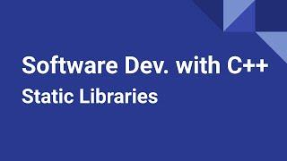 Software Development with C++ Static Libraries