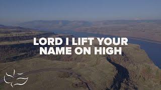 Lord I Lift Your Name on High  Maranatha Music Lyric Video