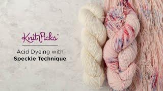 Acid Dyeing Knit Picks Bare Wool Yarn - Speckle Technique Tutorial